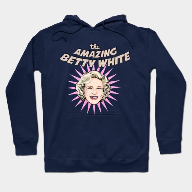 The Amazing Betty White Hoodie by FanboyMuseum